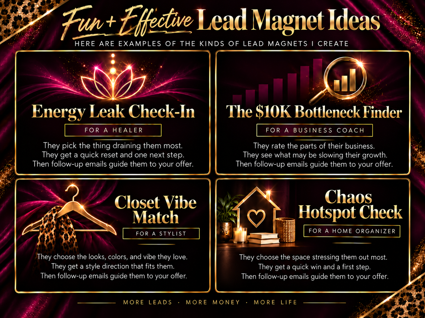 Four lead magnet ideas: Energy Leak Check-In for a healer, The $10K Bottleneck Finder for a business coach, Closet Vibe Match for a stylist, and Chaos Hotspot Check for a home organizer